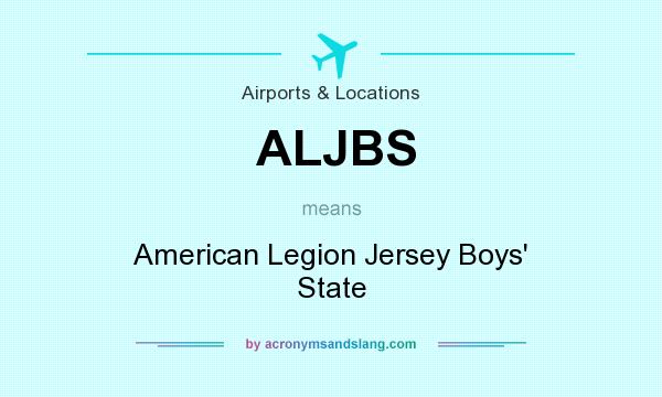 What does ALJBS mean? It stands for American Legion Jersey Boys` State