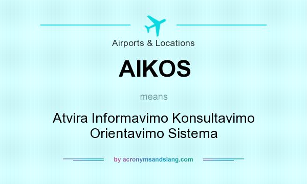 What does AIKOS mean? It stands for Atvira Informavimo Konsultavimo Orientavimo Sistema
