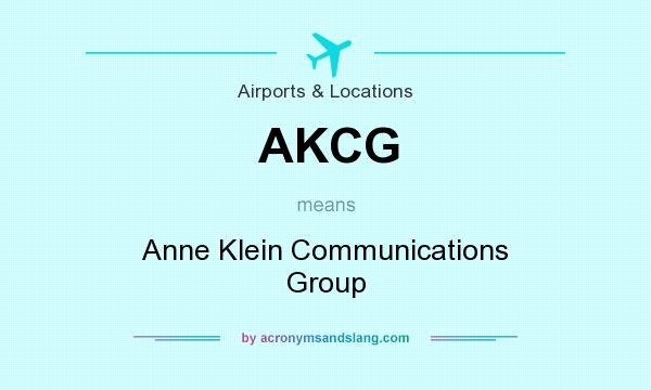 What does AKCG mean? It stands for Anne Klein Communications Group