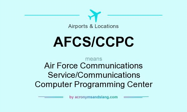 What does AFCS/CCPC mean? It stands for Air Force Communications Service/Communications Computer Programming Center