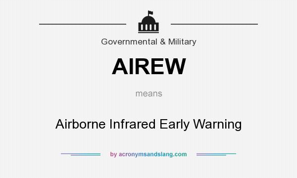 What does AIREW mean? It stands for Airborne Infrared Early Warning