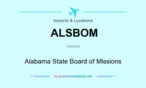 What does ALSBOM mean? It stands for Alabama State Board of Missions