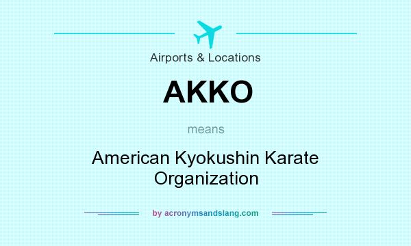 What does AKKO mean? It stands for American Kyokushin Karate Organization