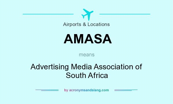 What does AMASA mean? It stands for Advertising Media Association of South Africa