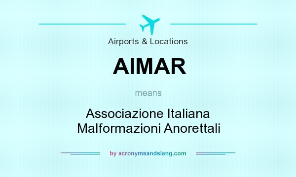 What does AIMAR mean? It stands for Associazione Italiana Malformazioni Anorettali