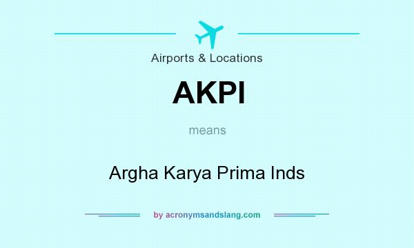 What does AKPI mean? It stands for Argha Karya Prima Inds