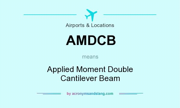 What does AMDCB mean? It stands for Applied Moment Double Cantilever Beam