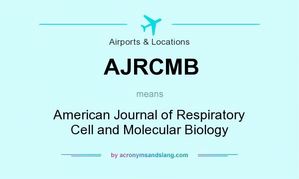 What does AJRCMB mean? It stands for American Journal of Respiratory Cell and Molecular Biology