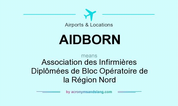 What does AIDBORN mean? It stands for Association des Infirmières Diplômées de Bloc Opératoire de la Région Nord