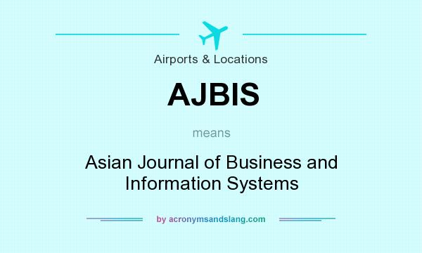 What does AJBIS mean? It stands for Asian Journal of Business and Information Systems