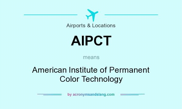 What does AIPCT mean? It stands for American Institute of Permanent Color Technology