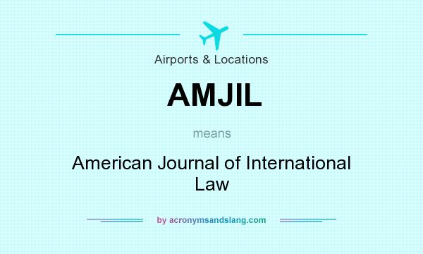 What does AMJIL mean? It stands for American Journal of International Law