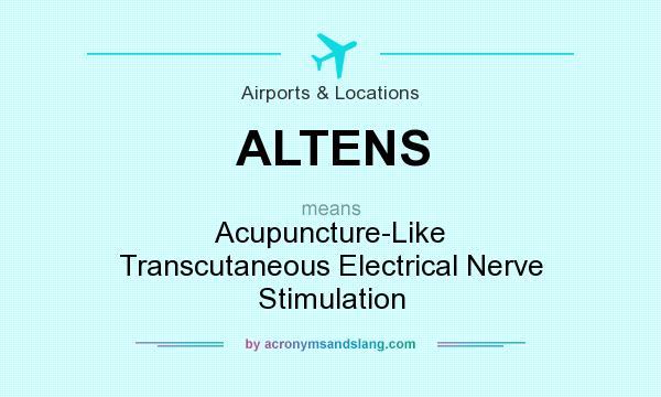 What does ALTENS mean? It stands for Acupuncture-Like Transcutaneous Electrical Nerve Stimulation