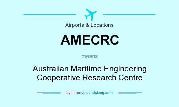 What does AMECRC mean? It stands for Australian Maritime Engineering Cooperative Research Centre