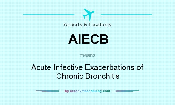 What does AIECB mean? It stands for Acute Infective Exacerbations of Chronic Bronchitis