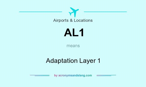 What does AL1 mean? It stands for Adaptation Layer 1