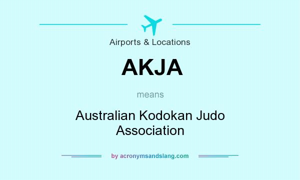 What does AKJA mean? It stands for Australian Kodokan Judo Association