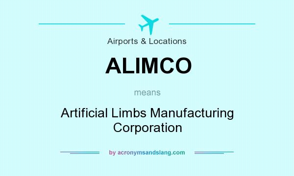 What does ALIMCO mean? It stands for Artificial Limbs Manufacturing Corporation