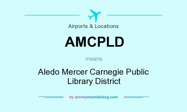 What does AMCPLD mean? It stands for Aledo Mercer Carnegie Public Library District