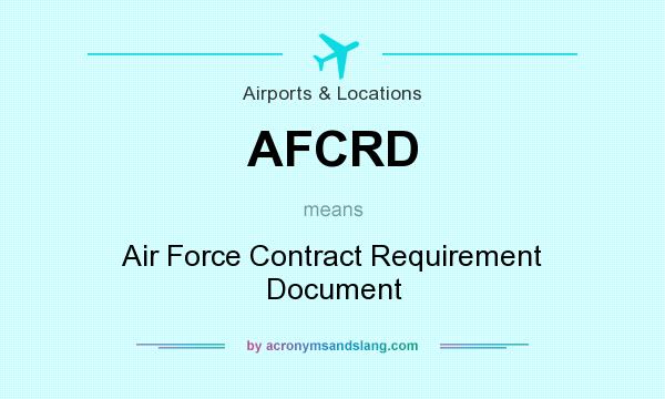 What does AFCRD mean? It stands for Air Force Contract Requirement Document