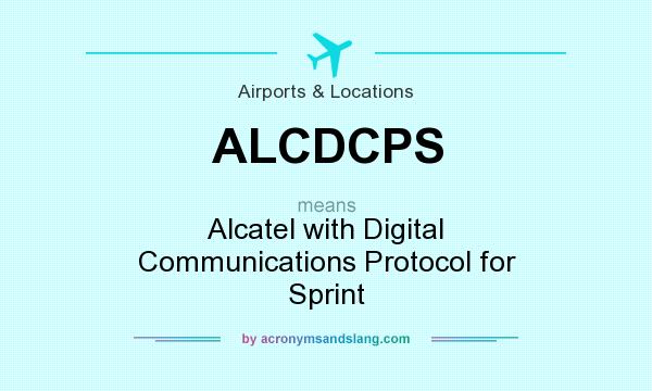 What does ALCDCPS mean? It stands for Alcatel with Digital Communications Protocol for Sprint