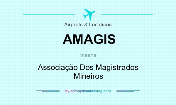 What does AMAGIS mean? It stands for Associação Dos Magistrados Mineiros