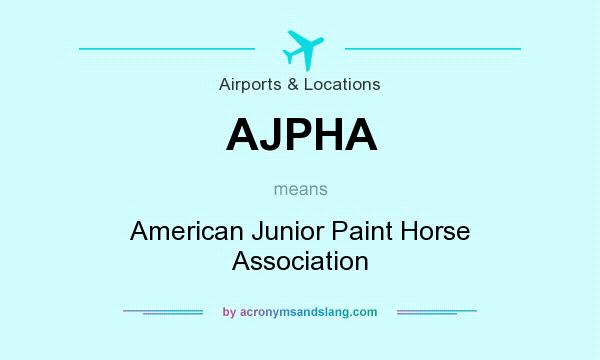 What does AJPHA mean? It stands for American Junior Paint Horse Association