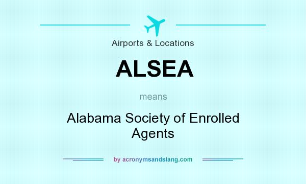 What does ALSEA mean? It stands for Alabama Society of Enrolled Agents