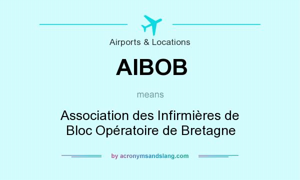 What does AIBOB mean? It stands for Association des Infirmières de Bloc Opératoire de Bretagne