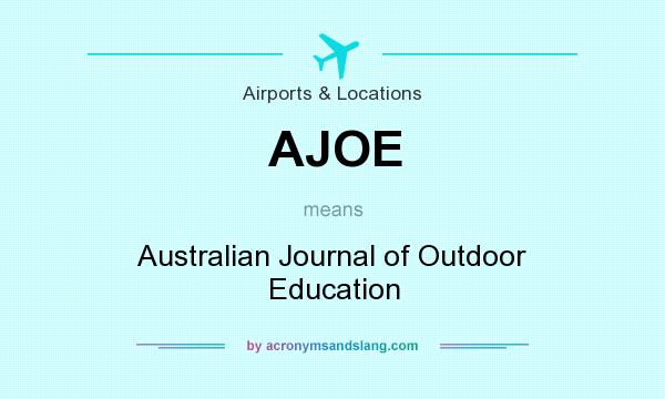 What does AJOE mean? It stands for Australian Journal of Outdoor Education