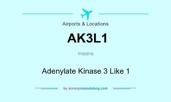 What does AK3L1 mean? It stands for Adenylate Kinase 3 Like 1