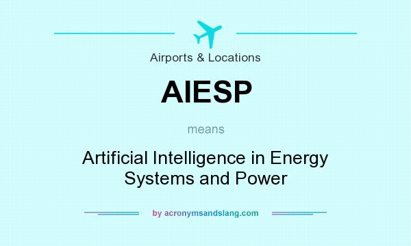 What does AIESP mean? It stands for Artificial Intelligence in Energy Systems and Power