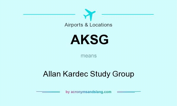 What does AKSG mean? It stands for Allan Kardec Study Group