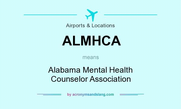 What does ALMHCA mean? It stands for Alabama Mental Health Counselor Association