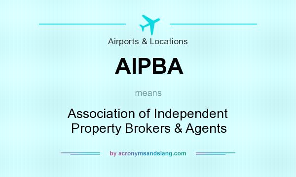 What does AIPBA mean? It stands for Association of Independent Property Brokers & Agents