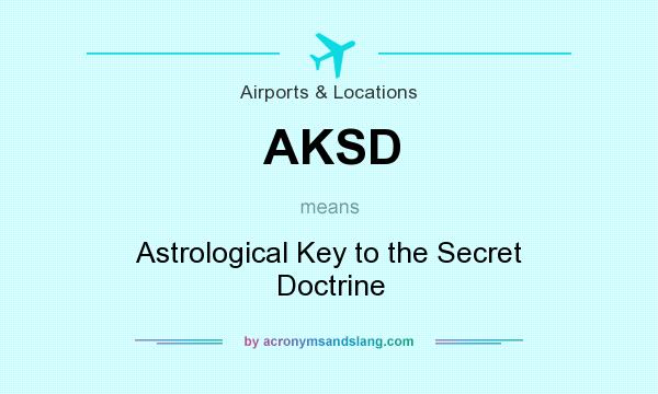 What does AKSD mean? It stands for Astrological Key to the Secret Doctrine