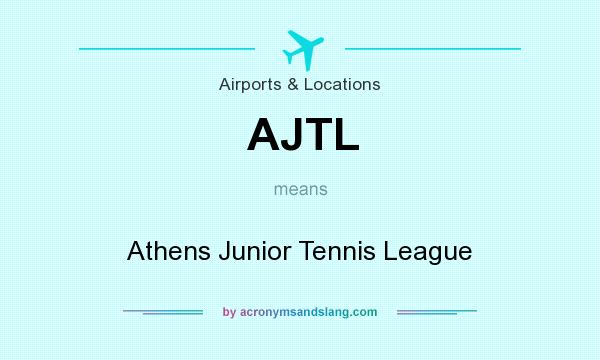 What does AJTL mean? It stands for Athens Junior Tennis League