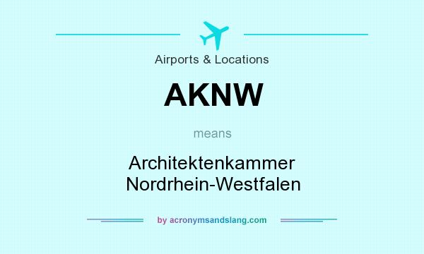 What does AKNW mean? It stands for Architektenkammer Nordrhein-Westfalen
