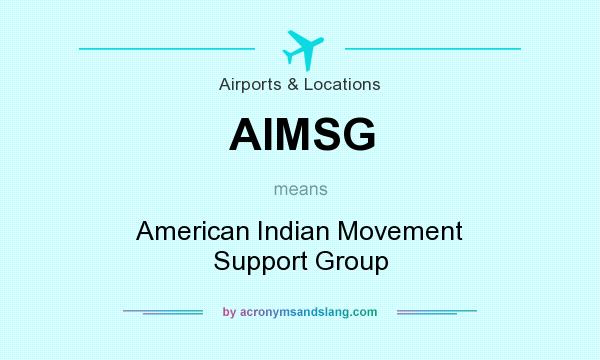 What does AIMSG mean? It stands for American Indian Movement Support Group