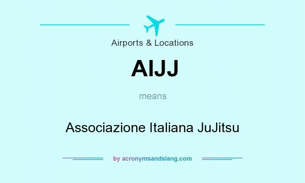 What does AIJJ mean? It stands for Associazione Italiana JuJitsu