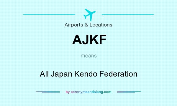 What does AJKF mean? It stands for All Japan Kendo Federation