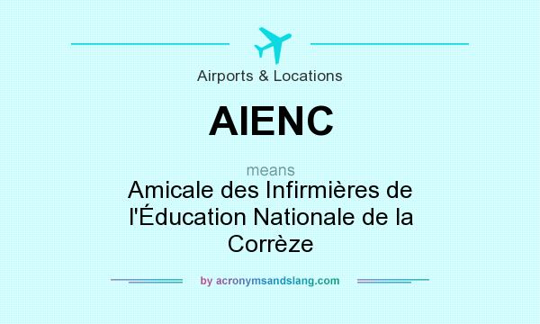 What does AIENC mean? It stands for Amicale des Infirmières de l`Éducation Nationale de la Corrèze