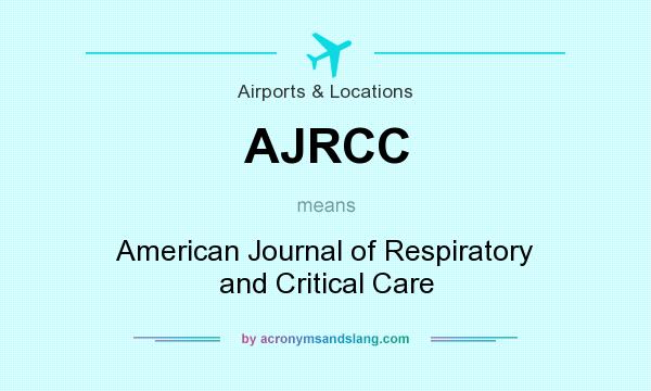 What does AJRCC mean? It stands for American Journal of Respiratory and Critical Care