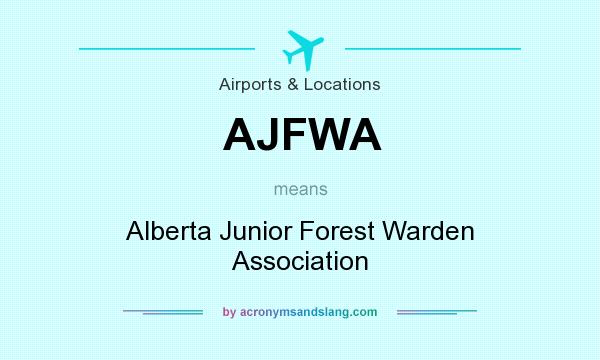 What does AJFWA mean? It stands for Alberta Junior Forest Warden Association