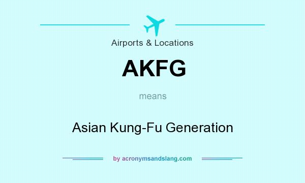 What does AKFG mean? It stands for Asian Kung-Fu Generation