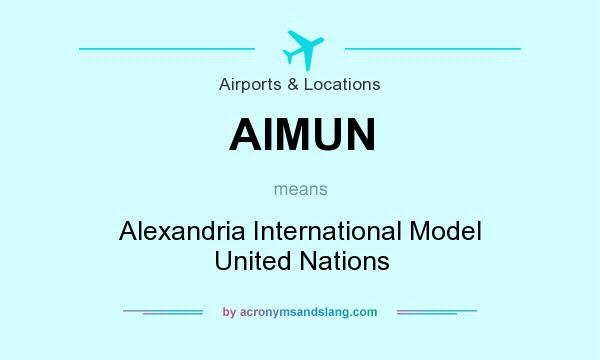What does AIMUN mean? It stands for Alexandria International Model United Nations