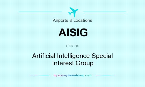 What does AISIG mean? It stands for Artificial Intelligence Special Interest Group