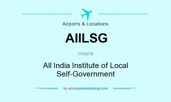 What does AIILSG mean? It stands for All India Institute of Local Self-Government