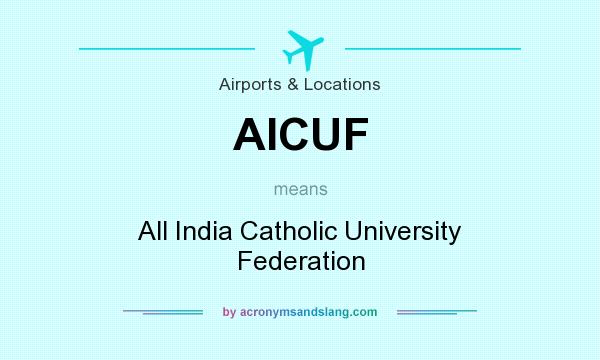 What does AICUF mean? It stands for All India Catholic University Federation