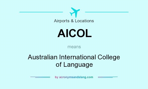 What does AICOL mean? It stands for Australian International College of Language